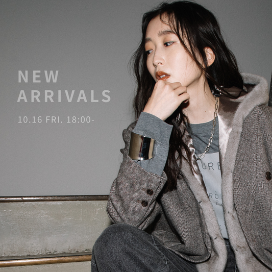 10.16｜NEW ARRIVALS